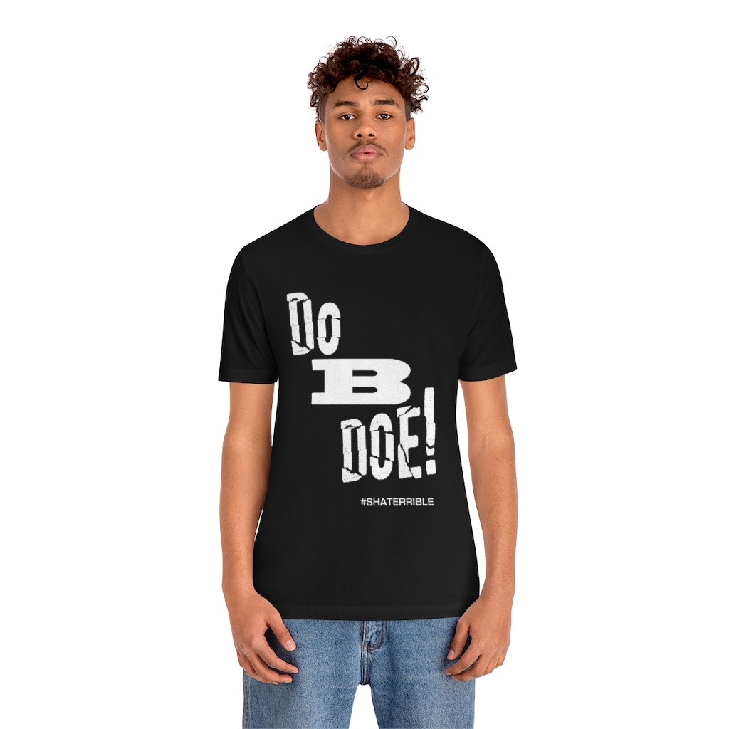 Do B Doe ! Unisex Jersey Short Sleeve Tee - Image 3